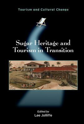 Sugar Heritage and Tourism in Transition by 