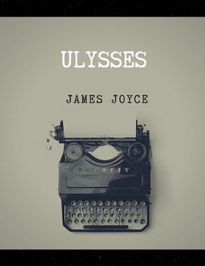 Ulysses by James Joyce by James Joyce