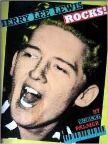 Jerry Lee Lewis Rocks by Robert Palmer