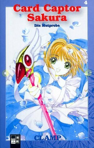 Cardcaptor Sakura, Band 04: Die Mutprobe by CLAMP