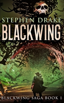 Blackwing (Blackwing Saga Book 1) by Stephen Drake