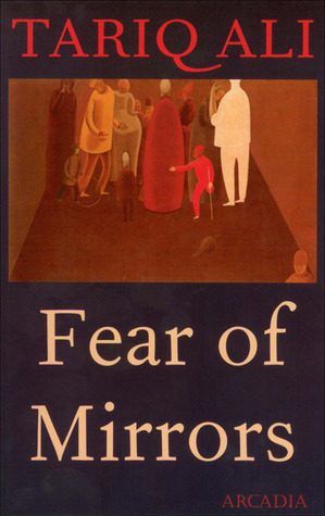 Fear of Mirrors by Tariq Ali