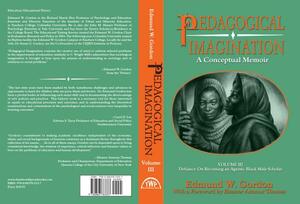 Pedagogical Imagination: Volume III: Defiance: On Becoming an Agentic Black Male Scholar by Edmund W. Gordon