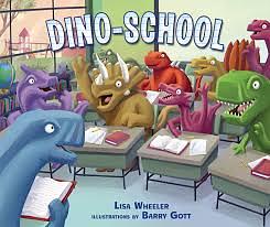 Dino-School by Lisa Wheeler
