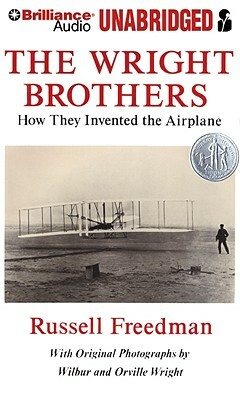 The Wright Brothers: How They Invented the Airplane by Russell Freedman