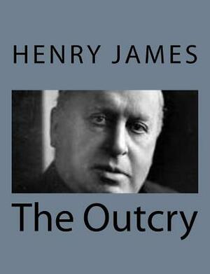 The Outcry by Henry James
