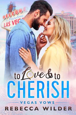 To Love & To Cherish by Rebecca Wilder