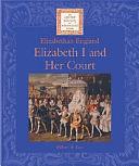 Elizabeth I and Her Court by William W. Lace