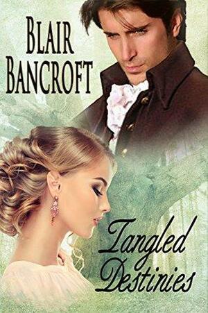 Tangled Destinies by Blair Bancroft