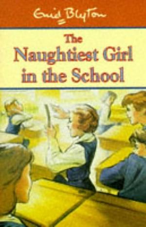 The Naughtiest Girl in the School by Enid Blyton