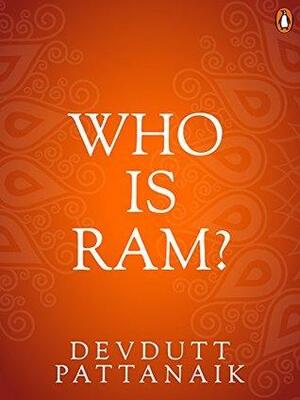 Who is Ram?: by Devdutt Pattanaik