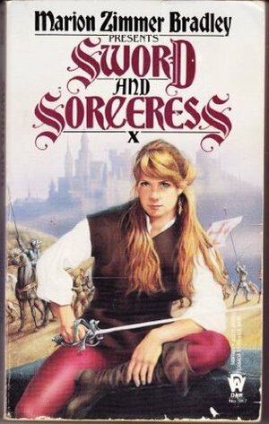 Sword and Sorceress X by Lisa Deason, Kati Dougherty-Carthum, David A. Cherry, Stephanie D. Shaver, Kirsten M. Corby, Lucas K. Law, Donna Currie, Deborah Wheeler, Mercedes Lackey, Carolee J. Edwards, Dorothy J. Heydt, Vera Nazarian, Lynne Alisse Witten, Lawrence Schimel, Vicki Kirchhoff, Marion Zimmer Bradley, Diana L. Paxson, Nancy L. Pine, Patricia Duffy Novak, Francesca Myman, David A. Pillard, Tina Good, Karen Luk, Diann Partridge, J.M. Cressy, Robyn McGrew, Leslie Ann Miller, Katy Huth Jones, Lynne Armstrong-Jones, Lorina J. Stephens, Rebekah Jensen