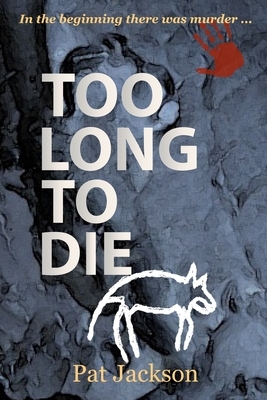 Too Long To Die by Pat Jackson