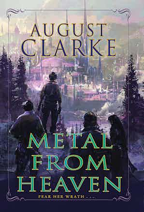 Metal from Heaven by August Clarke