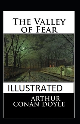 The Valley of Fear Illustrated by Arthur Conan Doyle