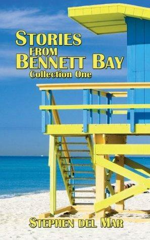 Stories from Bennett Bay: Collection One by Stephen del Mar