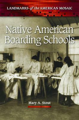 Native American Boarding Schools by Mary A. Stout