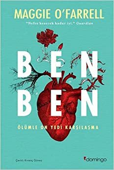 Ben Ben: Ölümle On Yedi Karşılaşma by Maggie O'Farrell