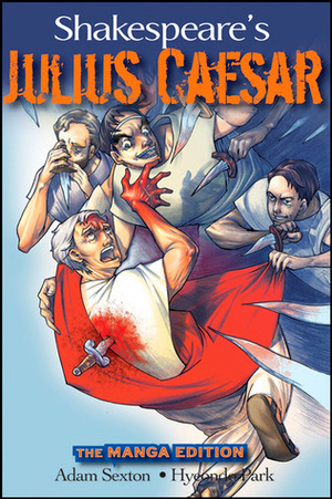 Shakespeare's Julius Caesar: The Manga Edition by William Shakespeare, Adam Sexton, Hyeondo Park