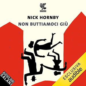 Non buttiamoci giù  by Nick Hornby