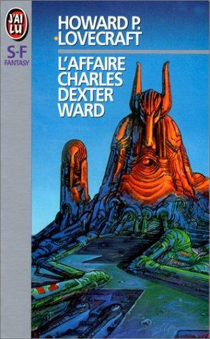 L'Affaire Charles Dexter Ward by H.P. Lovecraft, Jacque Papy