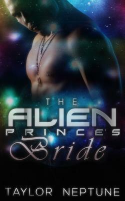 The Alien Prince's Bride by Taylor Neptune