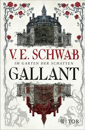 Gallant: Im Garten der Schatten by V.E. Schwab