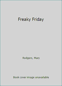 Freaky Friday by Mary Rodgers