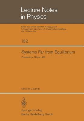 Systems Far from Equilibrium: Sitges Conference on Statistical Mechanics, June 1980, Sitges, Barcelona/Spain by 