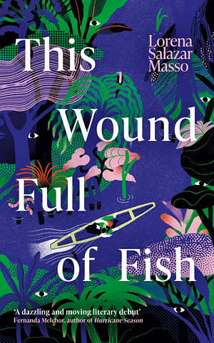 This Wound Full of Fish by Lorena Salazar Masso