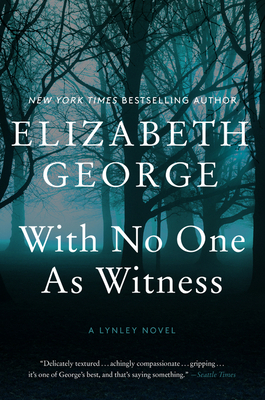 With No One as Witness: A Lynley Novel by Elizabeth George