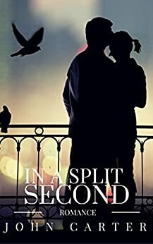 In a split Second (Romance) by John Carter