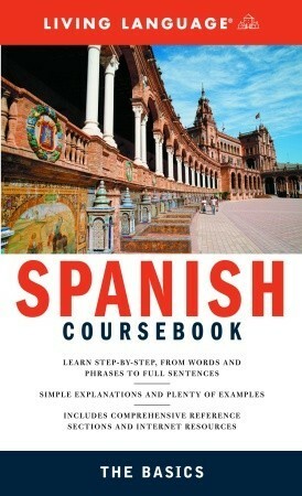 Complete Spanish: The Basics (Book) (LL(R) Complete Basic Courses) by Irwin Stein, Ralph William Weiman, Living Language, O.A. Succar