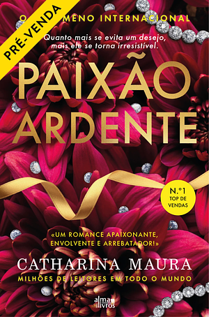 Paixão Ardente by Catharina Maura