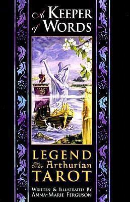 A Keeper of Words: Accompanying Book to Legend: The Arthurian Tarot by Anna-Marie Ferguson, Anna-Marie Ferguson