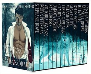 Romancing the Paranormal: All New Tales by Kym Grosso, Brandy L. Rivers, Stephanie Rowe, Cynthia St. Aubin, Claudy Conn, Gena D. Lutz, Melanie James, Dakota Cassidy, Julia Mills, D'Elen McClain, Robyn Peterman, Victoria Danann, Teresa Gabelman