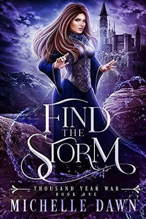 Find the Storm by Michelle Dawn