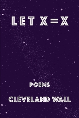 Let X=X by Cleveland Wall