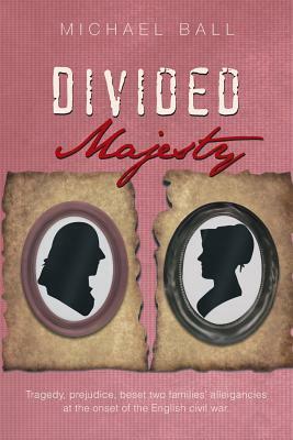 Divided Majesty by Professor Michael Ball