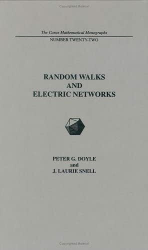 Random Walks and Electric Networks by J. Laurie Snell, Peter G. Doyle