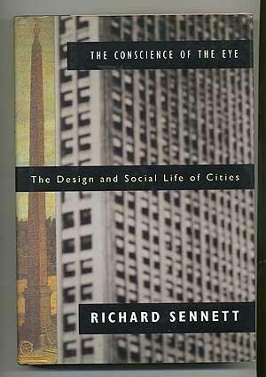 Conscience Of The Eye, The: The Design and Social Life of Cities by Richard Sennett