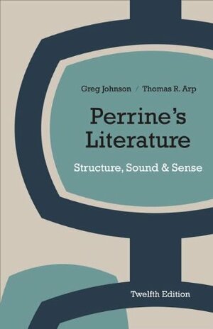 Perrine's Literature: Structure, Sound, and Sense by Greg Johnson, Thomas R. Arp