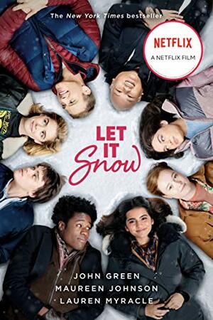 Let It Snow: Three Holiday Romances by Maureen Johnson, John Green, Lauren Myracle