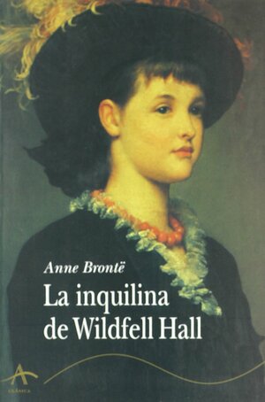 La inquilina de Wildfell Hall by Anne Brontë