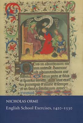 English School Exercises, 1420-1530 by Nicholas Orme