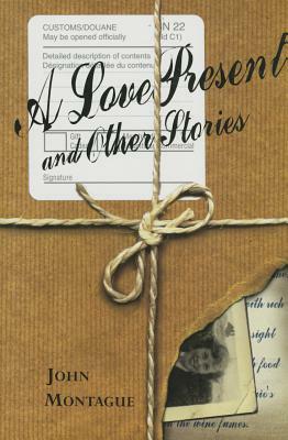 A Love Present & Other Stories by John Montague