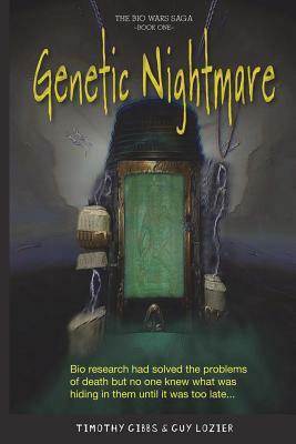 Genetic Nightmare by Guy Lozier, Timothy Gibbs