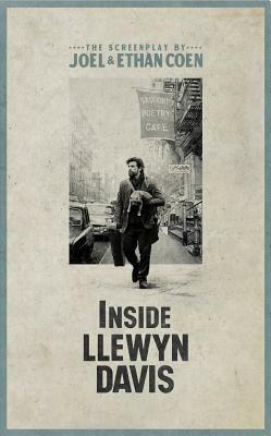 Inside Llewyn Davis: The Screenplay by Joel Coen