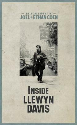 Inside Llewyn Davis: The Screenplay by Joel Coen