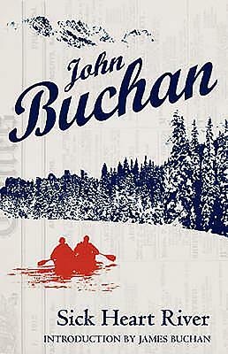 Sick Heart River by John Buchan
